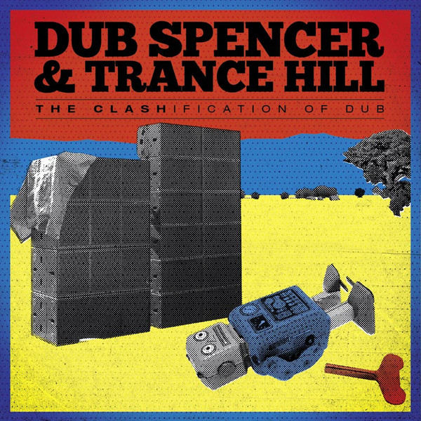 DUB SPENCER & TRANCE HILL – THE CLASHIFICATION OF DUB ON