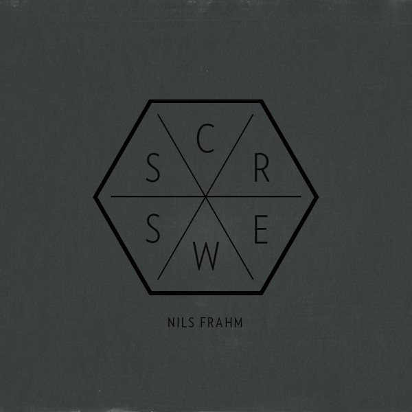 NILS FRAHM – SCREWS ON