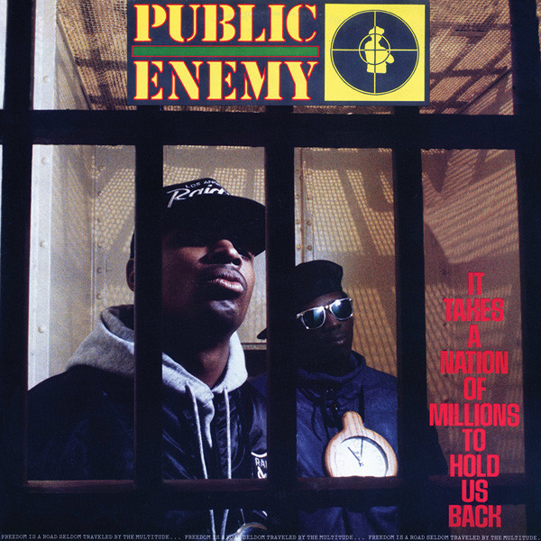 PUBLIC ENEMY – IT TAKES A NATION OF MILLIONS TO HOLD US BACK ON