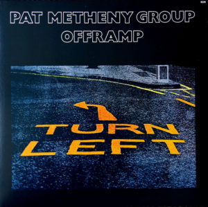 PAT METHENY GROUP – OFFRAMP ON