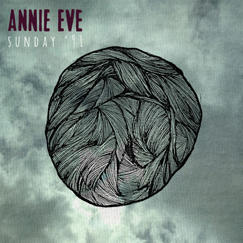 ANNIE EVE – SUNDAY ’91 ON