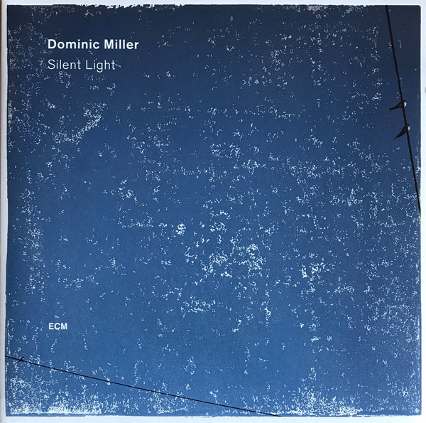 DOMINIC MILLER – SILENT LIGHT ON