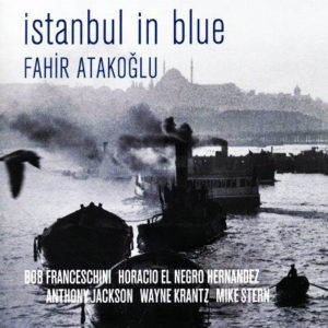 FAHİR ATAKOĞLU – İSTANBUL IN BLUE ON