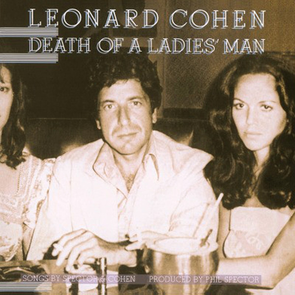 LEONARD COHEN – DEATH OF A LADIES’ MAN ON