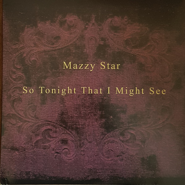 MAZZY STAR – SO TONIGHT THAT I MIGHT SEE ON