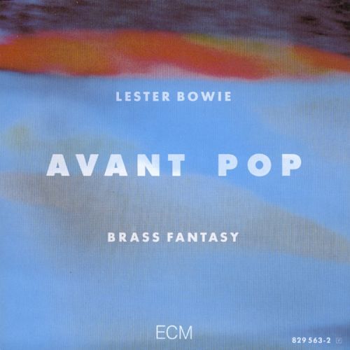 LESTER BOWIE – AVANT POP