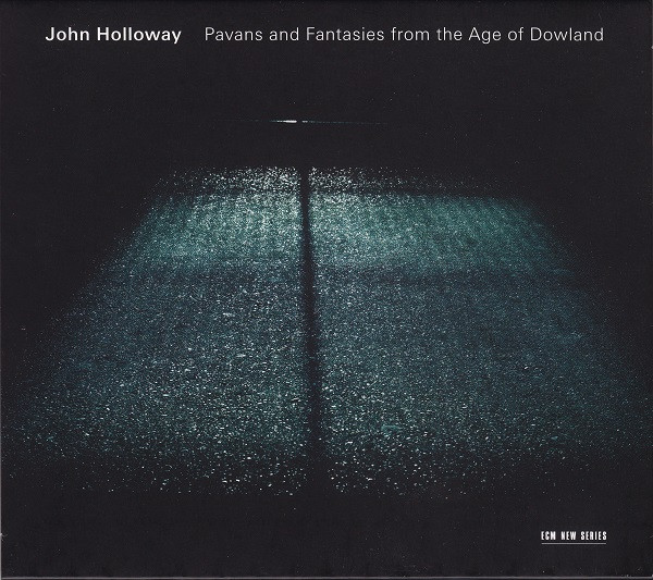 JOHN HOLLOWAY – PAVANS AND FANTASIES FROM THE AGE OF DOWLAND