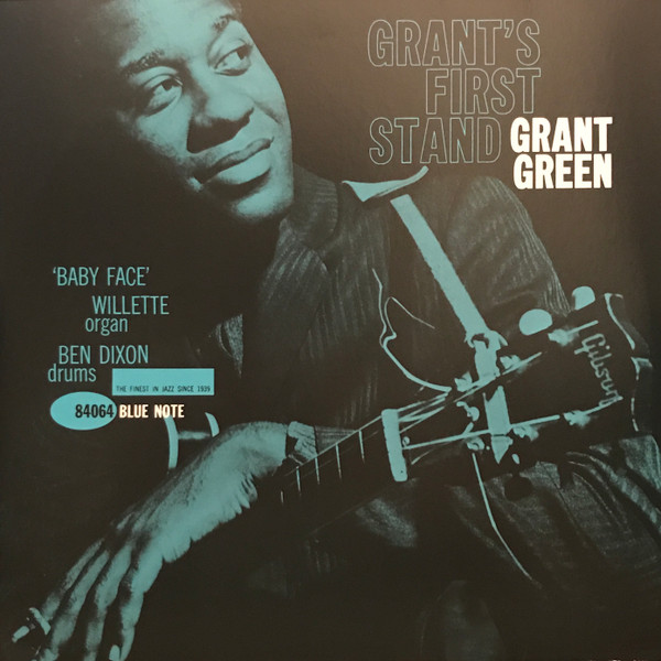 GRANT GREEN – GRANT’S FIRST STAND ON