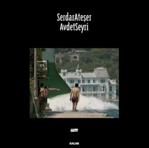 SERDAR ATEŞER – AVDET SEYRİ ON