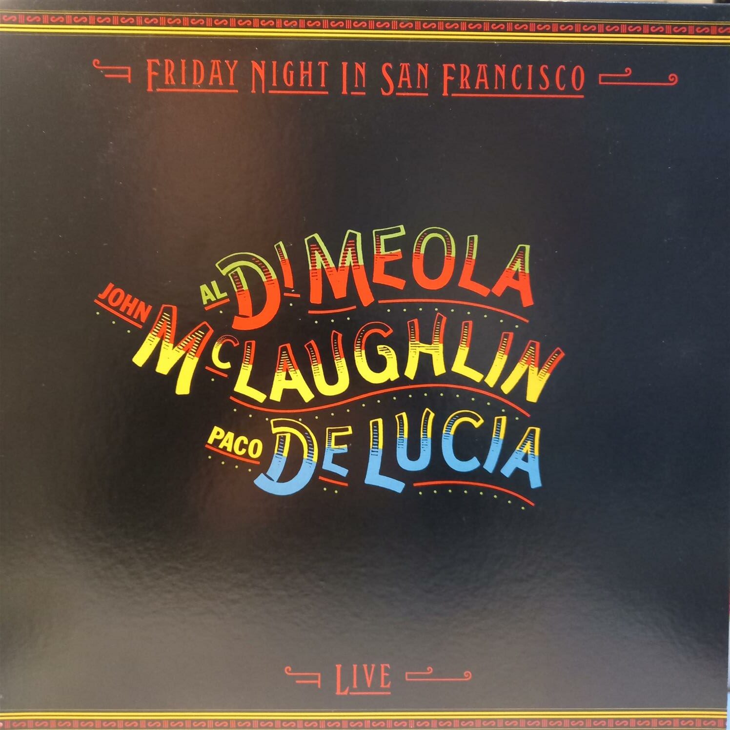 JOHN MCLAUGHLIN – AL DI MEOLA – PACO DE LUCIA – FRIDAY NIGHT IN SAN FRANCISCO ON