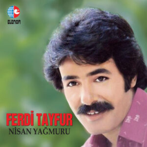 FERDİ TAYFUR – NİSAN YAĞMURU ON