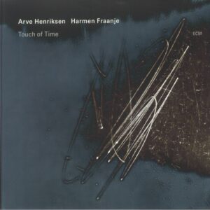 ARVE HENRIKSEN - HARMEN FRAANJE - TOUCH OF TIME