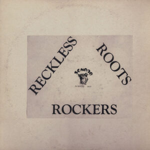 ÇEŞİTLİ SANATÇILAR - RECKLESS ROOTS ROCKERS