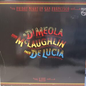 JOHN MCLAUGHLIN - AL DI MEOLA - PACO DE LUCIA - FRIDAY NIGHT IN SAN FRANCISCO