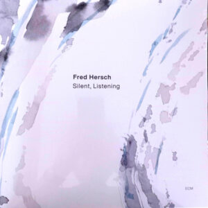 FRED HERSCH - SILENT LISTENING