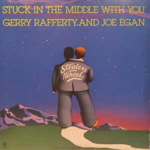 GERRY RAFFERTY AND JOE EGAN - STUCK IN THE MIDDLE WITH YOU
