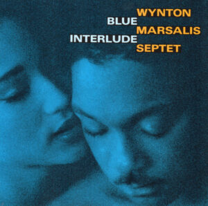 WYNTON MARSALIS SEPTET - BLUE INTERLUDE - Görsel 1